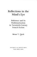 Cover of: Reflections in the Minds Eye: Reference and Its Problematization in Twentieth-Century French Fiction (Theory/Culture)