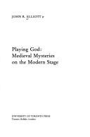Cover of: Playing God: Medieval Mysteries on the Modern Stage (Studies in Early English Drama, No 2)