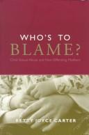 Who's to Blame? by Betty Joyce Carter