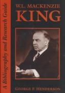 Cover of: W.L. Mackenzie King: A Bibliography and Research Guide