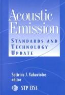 Cover of: Acoustic Emission by Sotirios J. Vahaviolos