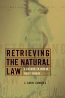 Cover of: Retrieving the Natural Law by J. Daryl Charles