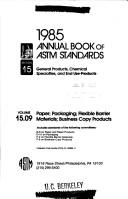 Cover of: 1985 Annual Book of Astm Standards, Section 15; General Products, Chemical Specialties, and End Use Products: Paper; Packaging; Flexible Ba (Annual Book of a S T M Standards Volume 1509)