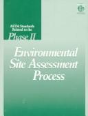 Cover of: Astm Standards Related to the Phase II Environmental Site Assessment Process by American Society for Testing and Materials