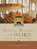 Cover of: Seeing beyond the word: visual arts and the Calvinist tradition