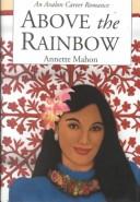 Cover of: Above the Rainbow by Annette Mahon