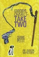 Cover of: Goodbye, Charli-Take Two by Diane Petit