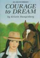 Cover of: Courage To Dream | Kristin Hungenberg