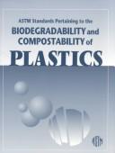 Cover of: Astm Standards Pertaining to the Biodegradability and Compostability of Plastics by American Society for Testing and Materials