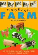 Cover of: Nodding Farm: Six Easy-to-Assemble Farmyard Animals that Move