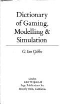 Dictionary of Gaming, Modelling and Simulation (159P) by G. Ian Gibbs