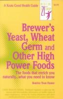 Cover of: Brewer's Yeast, Wheat Germ and Other High Power Foods