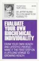 Cover of: Evaluate Your Own Biochemical Individuality (Self-Care Health Library Series) by Jeffrey Bland