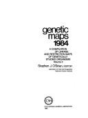 Cover of: Genetic Maps 1984: A Compilation of Linkage and Restriction Maps of Genetically Studied Organisms (Genetic Maps)