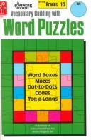 Cover of: Vocabulary Building with Word Puzzles: Word Scrambles Codes Mazes Missing Words Anagrams