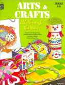 Cover of: Arts & Crafts All Through the Year: Arts & Crafts All Through the Year