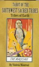 Cover of: Tarot of the Southwest Sacred Tribes: Tribes of Earth : The Magician