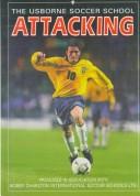 Cover of: The Usborne Soccer School Attacking (Soccer School Series)
