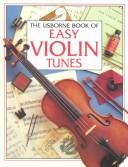 Cover of: The Usborne Book of Easy Violin Tunes (Tunebooks Series)