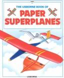 Cover of: Paper Superplanes (How to Make) by Peter Holland, Peter Holland, Kate Needham