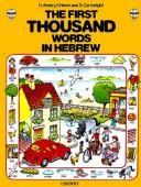 Cover of: The First Thousand Words in Hebrew by Heather Amery, Yaffa Haron, Stephen Cartwright, Heather Amery, Y. Huron, Stephen Cartwright