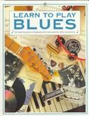 Cover of: Learn to Play Blues (Learn to Play Series) | Anthony Marks