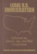 Cover of: Legal U.S. Immigration | Michael J. Greenwood