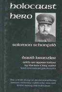 Cover of: Holocaust Hero: The Untold Story and Vignettes of Solomon Schonfeld, an Extraodinary British Orthodox Rabbi Who Rescued Four Thousand During the Holocaust
