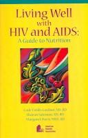Cover of: Living Well with HIV and AIDS: A Guide to Nutrition