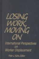 Losing Work, Moving on by Peter Joseph Kuhn