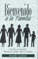 Cover of: Bienvenido a LA Familia/Welcome to the Family by Kenneth Copeland