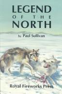 Cover of: Legend of the North by Paul Sullivan