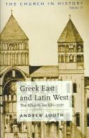 Cover of: Greek East And Latin West: The Church AD 681-1071 (The Church in History)