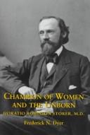 Cover of: Champion of Women and the Unborn: Horatio Robinson Storer, M.D.