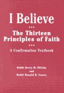 Cover of: I Believe: The Thirteen Principles of Faith : A Confirmation Textbook