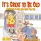 Cover of: It's Great to Be Old