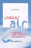 Cover of: Indoor Air Quality by Ed Bas, Ed Bas