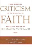 Cover of: From Biblical Criticism to Biblical Faith: Essays in Honor of Lee Martin McDonald