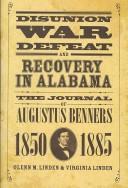 Cover of: Disunion, War, Defeat, and Recovery in Alabama: The Journal of Augustus Benners, 1850û1885