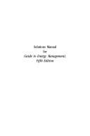 Cover of: Solutions Manual for Guide to Energy Management by Klaus-Dieter E. Pawlik, Klaus-Dieter E. Pawlik
