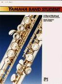 Cover of: Yamaha Band Student, Book 1 (E-flat Baritone Saxophone) (Yamaha Band Method)