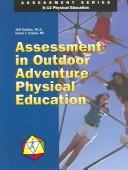 Cover of: Assessment in Outdoor/Adventure Physical Education (Assessment Series K-12 Physical Education)