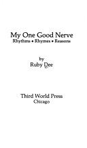 Cover of: My One Good Nerve: Rhythms, Rhymes, Reasons