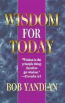 Cover of: Wisdom for Today by Bob Yandian