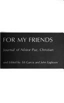 My life for my friends by Nestor Paz, Ed Garcia, John Eagleson