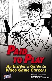 Cover of: Paid to Play: An Insider's Guide to Video Game Careers