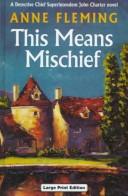 Cover of: This Means Mischief by Anne Fleming