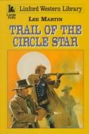 Cover of: Trail of the Circle Star by Lee Martin