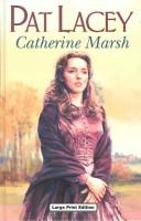 Cover of: Catherine Marsh by Pat Lacey