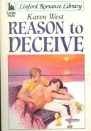 Cover of: Reason to Deceive by Karen West